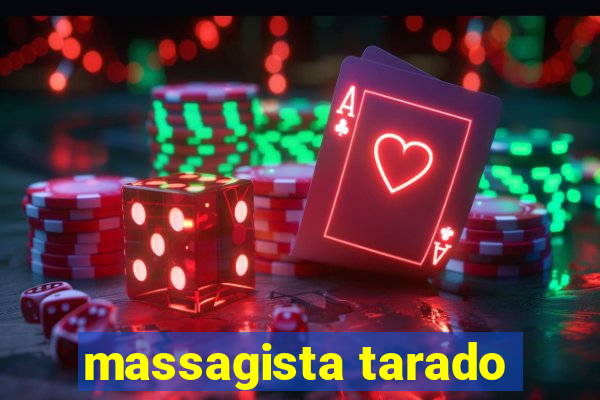 massagista tarado